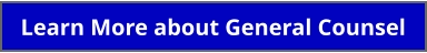 Learn More about General Counsel