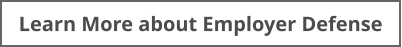 Learn More about Employer Defense